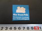 sticker Man / Vrouw Polis Wij komen 'm graag bij u thuis uit, Verzamelen, Ophalen, Zo goed als nieuw, Bedrijf of Vereniging