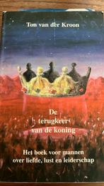 Ton van der Kroon - De terugkeer van de koning, Boeken, Gelezen, Spiritualiteit algemeen, Overige typen, Ophalen of Verzenden