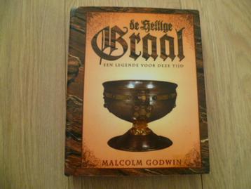 Malcolm Godwil - De heilige graal EEN LEGENDE VOOR DEZE TIJD beschikbaar voor biedingen