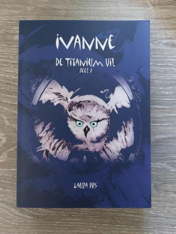 Laura Vos - Ivanne - De Titanium Uil - deel 1 beschikbaar voor biedingen