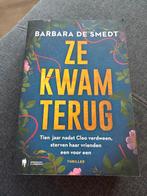 Ze kwam terug - Barbara De Smedt - Thriller, Ophalen of Verzenden, Zo goed als nieuw, België