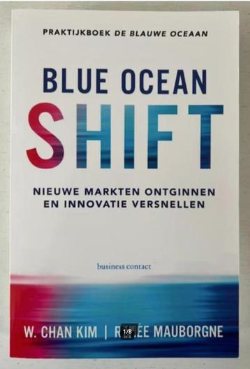 Blue Ocean Shift - Praktijkboek de blauwe oceaan (2017) beschikbaar voor biedingen