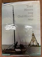 Toen Hoorn nog Oud Hoorn was, Antiek en Kunst, Ophalen of Verzenden