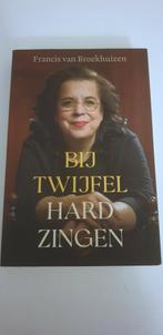 Francis van Broekhuizen - Bij twijfel hard zingen, Ophalen of Verzenden, Zo goed als nieuw, Francis van Broekhuizen