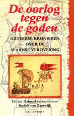 De oorlog tegen de goden - Rudolf van Zantwijk  Azteekse kro, Gelezen, Verzenden, 15e en 16e eeuw, Zuid-Amerika