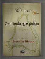 500 jaar Zwartenbergse polder - Ton van den Wijngaart, Verzenden, 20e eeuw of later, Nieuw
