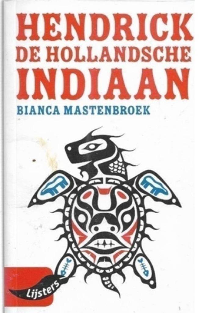 Bianca Mastenbroek Hendrick de Hollandsche Indiaan, Boeken, Kinderboeken | Jeugd | 13 jaar en ouder, Zo goed als nieuw, Ophalen of Verzenden