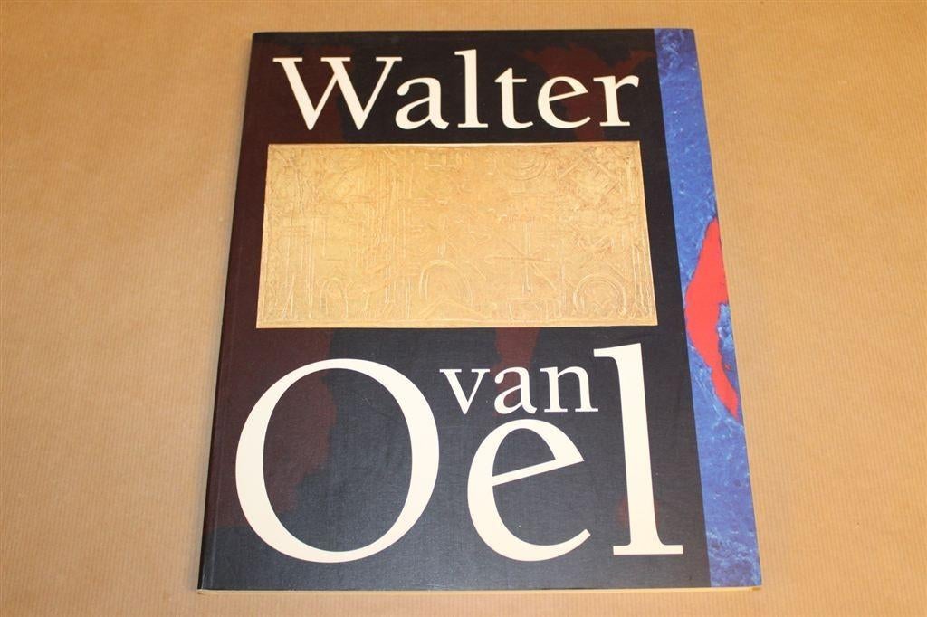 Walter van Oel — Abstract expressionisme — Monografie [1994], Ophalen of Verzenden, Zo goed als nieuw