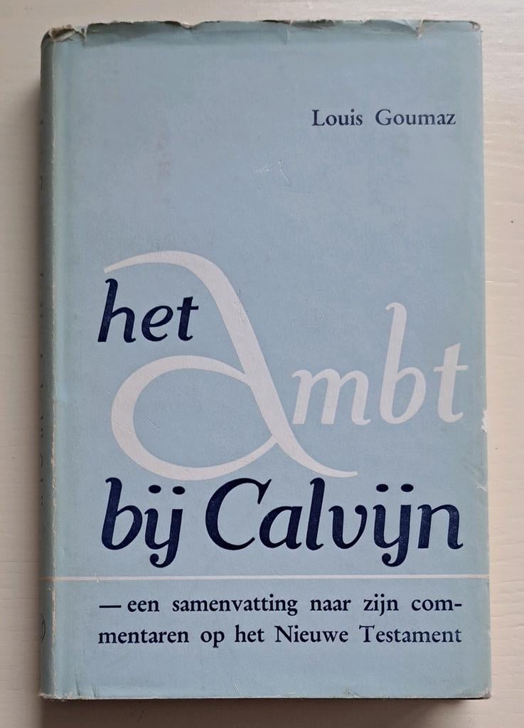 Het Ambt bij Calvijn - Louis Goumaz, Boeken, Godsdienst en Theologie, Gelezen, Christendom | Katholiek, Ophalen of Verzenden