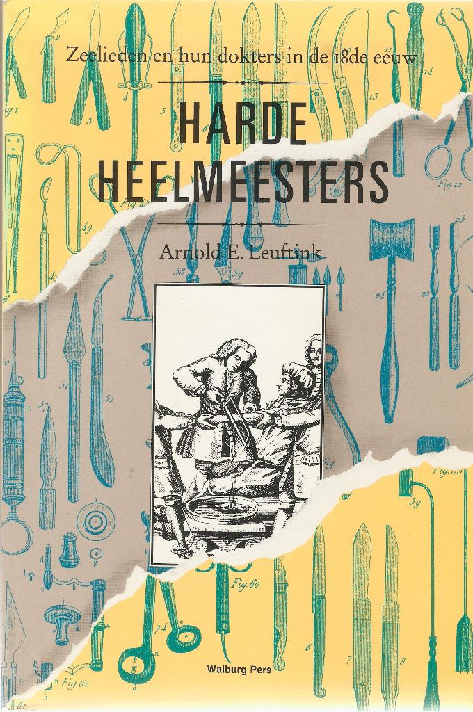 Arnold E. Leuftink - Harde heelmeesters, Ophalen of Verzenden, Boek of Tijdschrift