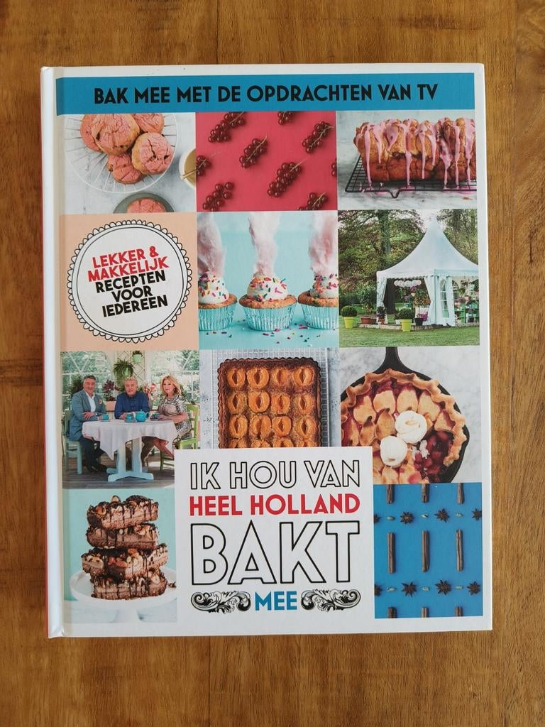 Ik Hou Van Heel Holland Bakt Mee - Kookboek, Boeken, Ophalen of Verzenden, Zo goed als nieuw, Taart, Gebak en Desserts