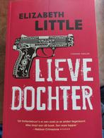 Elizabeth Little - Lieve dochter, Boeken, Thrillers, Ophalen of Verzenden, Zo goed als nieuw, Nederland, Elizabeth Little