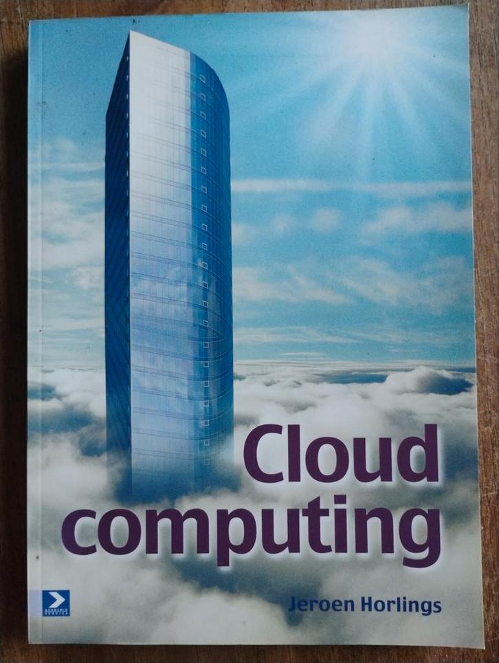 Cloud Computing - Jeroen Horlings, Boeken, Informatica en Computer, Zo goed als nieuw, Vakgebied of Industrie, Ophalen of Verzenden