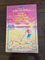 Hoe overleef ik met/zonder vrienden? - Francine Oomen, Ophalen of Verzenden, Gelezen, Francine Oomen, Fictie algemeen