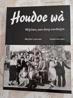Houdoe wâ - Wijchen, een dorp verdwijnt, Ophalen of Verzenden, 20e eeuw of later, Zo goed als nieuw, Pedro Willems