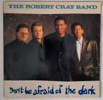 The Robert Cray Band - Don't Be Afraid Of The Dark (1988), Ophalen of Verzenden
