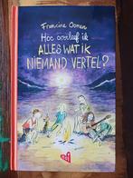 Hoe overleef ik alles wat ik niemand vertel?, Francine Oomen, Ophalen of Verzenden, Zo goed als nieuw, Nederland