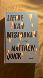 Matthew Quick - Liefde kan mislukken, Ophalen of Verzenden, Zo goed als nieuw, Nederland, Matthew Quick