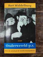 Bart Middelburg - Onderwereld P.R., Ophalen of Verzenden, Zo goed als nieuw, Nederland, Bart Middelburg