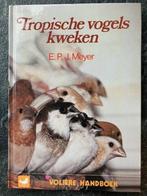 Tropische vogels kweken - E.P.J. Meyer, Boeken, Verzenden, Gelezen, Vogels