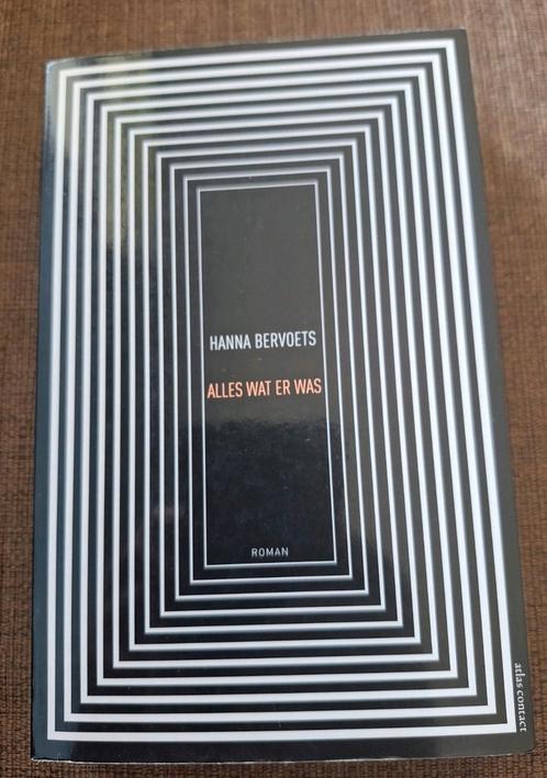 Hanna Bervoets - Alles wat er was, Boeken, Literatuur, Zo goed als nieuw, Nederland, Ophalen of Verzenden