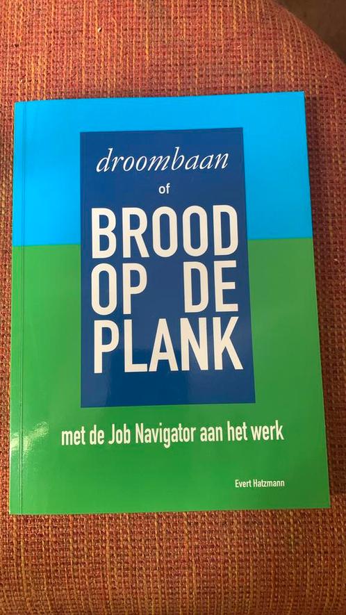 Evert Hatzmann - Droombaan of brood op de plank, Boeken, Advies, Hulp en Training, Zo goed als nieuw, Ophalen of Verzenden