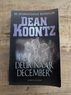 De Deur naar December - Dean Koontz, Boeken, Thrillers, Ophalen of Verzenden, Zo goed als nieuw, Dean Koontz, Nederland