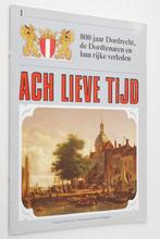 De Dordtenaren en hun rijke verleden - Ach Lieve Tijd (1985), Boeken, Verzenden, Zo goed als nieuw