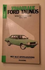 Vraagbaak Ford Taunus Benzine modellen 1979-1982, Ophalen of Verzenden, Gelezen, Ford, P.H. Olving