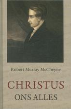 R.M. McCheyne: Christus ons alles., Boeken, R.M. McCheyne, Christendom | Protestants, Ophalen of Verzenden, Zo goed als nieuw