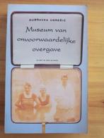 Museum van onvoorwaardelijke overgave – Dubravka Ugrešić, Ophalen of Verzenden, Gelezen, Dubravka Ugrešić