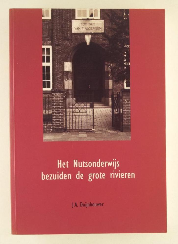 Duijnhouwer, J.A. - Het nutsonderwijs bezuiden de grote rivi, Boeken, Geschiedenis | Vaderland, Gelezen, Verzenden