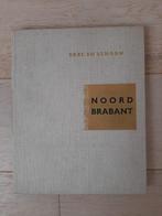 Noordbrabant, edel en schoon - Brabant tussen Peel & Biesbos, Ophalen of Verzenden