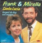 Frank en Mirella - Santa Lucia, Cd's en Dvd's, Vinyl Singles, Ophalen of Verzenden, Gebruikt, 7 inch, Nederlandstalig