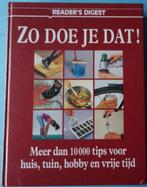 Zo doe je dat! - meer dan 1000 tips voor thuis, tuin, hobby, Ophalen of Verzenden, Gelezen, Overige onderwerpen, Reader's Digest