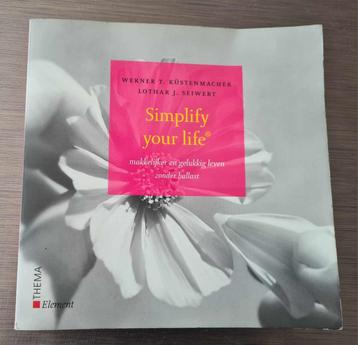 Simplify your life- makkelijker en gelukkig leven zonder beschikbaar voor biedingen