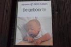 De geboorte., Ophalen of Verzenden, Nieuw, Zwangerschap en Bevalling