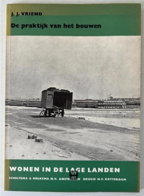De praktijk van het bouwen - J.J. Vriend (1957), Boeken, Kunst en Cultuur | Architectuur, Ophalen of Verzenden