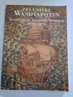 Zes unieke Wandtapijten - Strijd op de Zeeuwse Stromen 1572-, Ophalen of Verzenden, Zo goed als nieuw