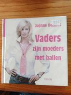 Daphne Deckers - Vaders zijn moeders met ballen, Ophalen of Verzenden, Zo goed als nieuw, Daphne Deckers