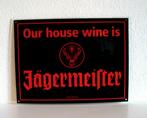 Jagermeister bord Our house wine is Jagermeister, Verzenden, Nieuw, Reclamebord