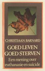 Barnard, Christiaan - Goed leven Goed sterven / Een mening o, Boeken, Filosofie, Gelezen, Verzenden