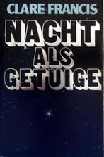 Clare Francis - Nacht als getuige, Gelezen, Clare Francis, Ophalen of Verzenden, Algemeen