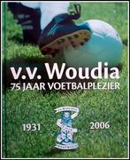 VV Woudia (Westwoud): 75 jaar voetbalplezier. 1931-2006., Ophalen of Verzenden, Gelezen, Balsport