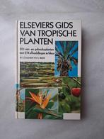 Tropische Plantengids Elsevier, Boeken, Ophalen of Verzenden, Zo goed als nieuw, Natuurwetenschap