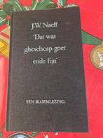 J.W. Naeff - 'Dat was gheselscap goed ende fijn', Ophalen of Verzenden, Zo goed als nieuw, J.W. Naeff, Nederland