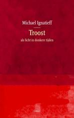 boek Troost Als licht in donkere tijden Michael Ignatieff, Verzenden, Zo goed als nieuw