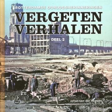 Vergeten verhalen. Rotterdamse oorlogsherinneringen Deel 2 beschikbaar voor biedingen