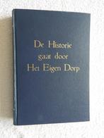 De Historie gaat door Het Eigen Dorp - Deel I, Boeken, Ophalen of Verzenden, 20e eeuw of later, Zo goed als nieuw