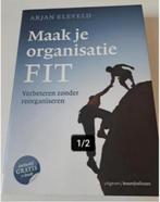 Arjan Eleveld - Maak je organisatie fit, Ophalen of Verzenden, Zo goed als nieuw
